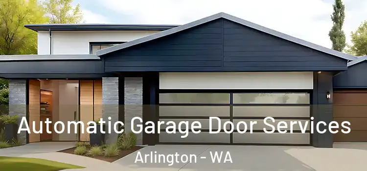  Automatic Garage Door Services Arlington - WA