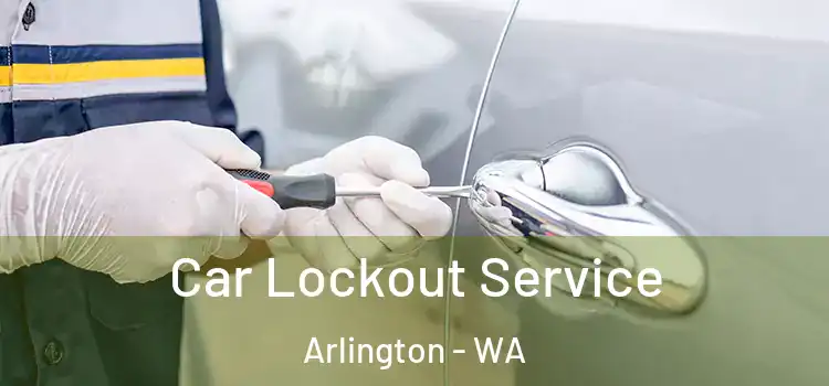  Car Lockout Service Arlington - WA