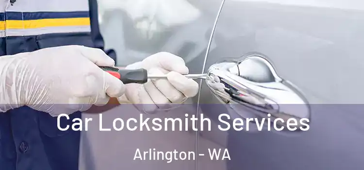Car Locksmith Services Arlington - WA