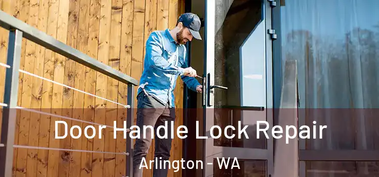  Door Handle Lock Repair Arlington - WA