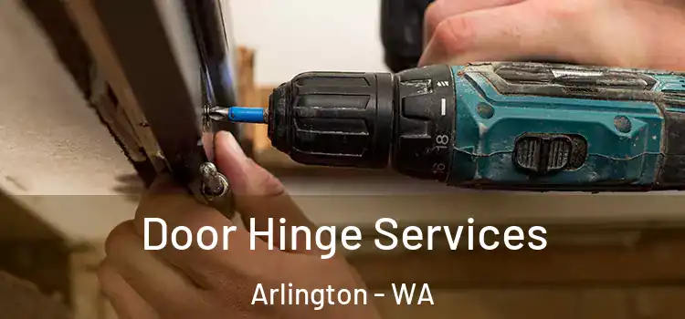 Door Hinge Services Arlington - WA