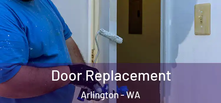 Door Replacement Arlington - WA