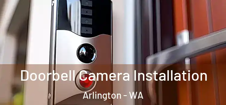  Doorbell Camera Installation Arlington - WA