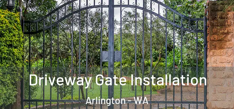  Driveway Gate Installation Arlington - WA