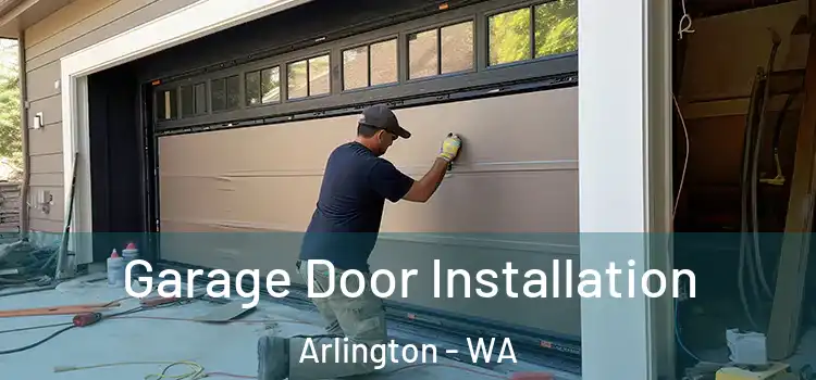  Garage Door Installation Arlington - WA