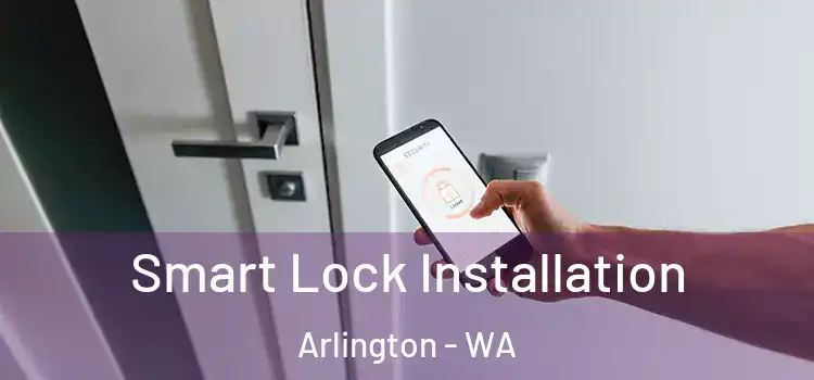 Smart Lock Installation Arlington - WA